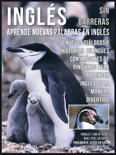 libro gratis Inglés Sin Barreras--Aprende Nuevas Palabras en Inglés: 50 Nuevos Diálogos y Historias Bilingües con Nuevas imágenes de Pingüinos para aprender Inglés de la manera divertida