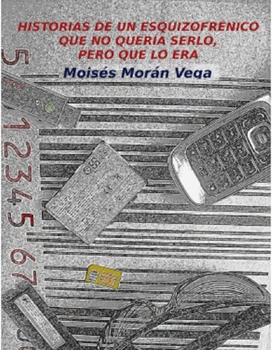 libro gratis Historias de un esquizofrénico que no quería serlo, pero que lo era