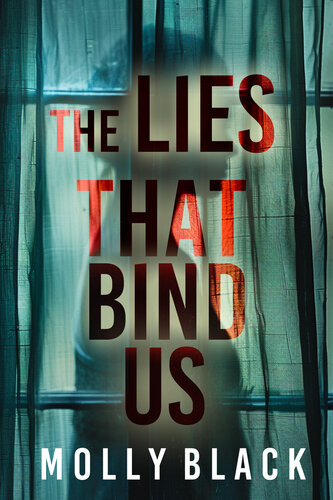 descargar libro The Lies That Bind Us: An enthralling psychological thriller featuring a stunning surprise finale