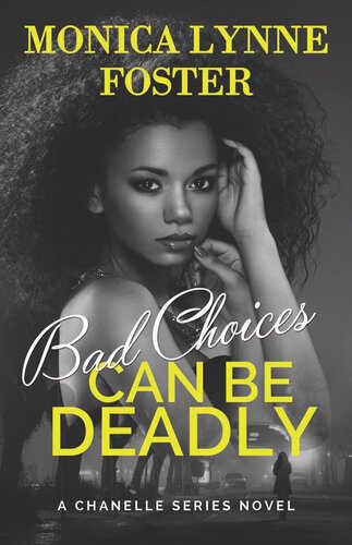 descargar libro Bad Choices Can Be Deadly: A Chanelle Series Novel--Book 1