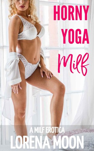 descargar libro Horny Yoga Milf: A Milf Erotica