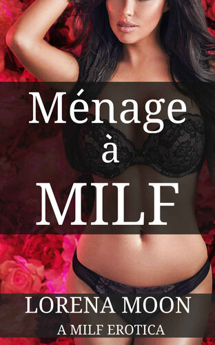 descargar libro Menage A Milf (A Milf Erotica)