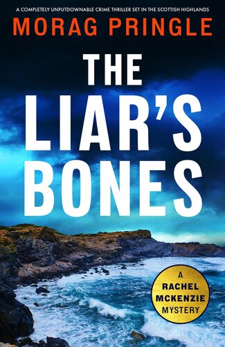 descargar libro The Liar's Bones: A completely unputdownable crime thriller set in the Scottish Highlands (A Rachel McKenzie Mystery Book 1)