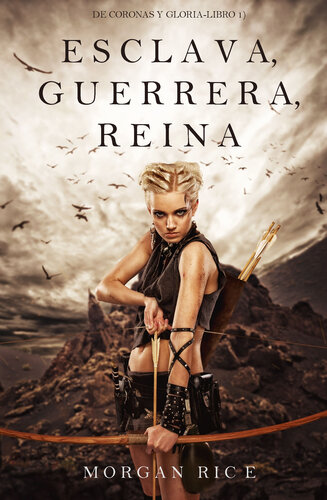 libro gratis Esclava, Guerrera, Reina: De Coronas y Gloria  Libro 1