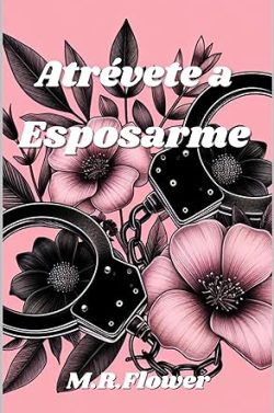 descargar libro Atrévete a esposarme (Belladonna 3)