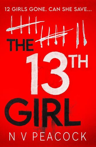 descargar libro The 13th Girl: A dark, twisty, original thriller that you won't be able to put down