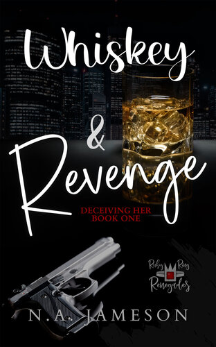 libro gratis Whiskey & Revenge: Deceiving Her: Book One (Ruby Ring Renegades 1)