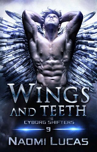 libro gratis Wings and Teeth (Cyborg Shifters Book 9)