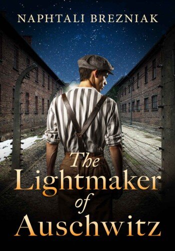 descargar libro The Lightmaker of Auschwitz