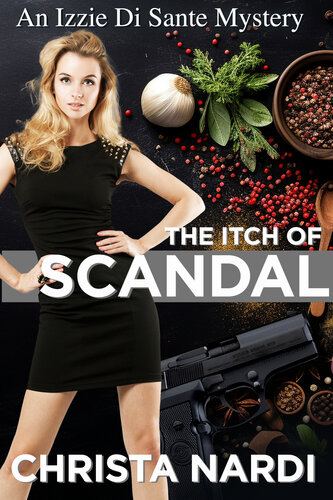 descargar libro The Itch of Scandal (Izzie Di Sante Mysteries Book 4)