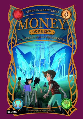 descargar libro MONEY Academy y la fuente de la eterna riqueza (MONEY Academy #01)