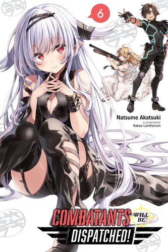 descargar libro Combatants Will Be Dispatched!, Vol. 6