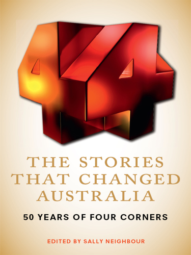 descargar libro 50 Years of Four Corners  - The Stories That Changed Australia