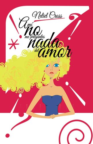 libro gratis A mi no me preguntes nada del amor (Spanish Edition)