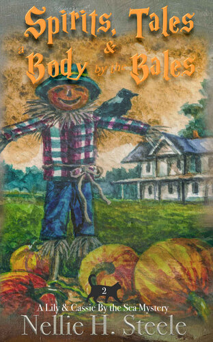 descargar libro Spirits, Tales & a Body by the Bales: A Mother/Daughter Cozy Mystery (Lily & Cassie By the Sea Mysteries Book 2)