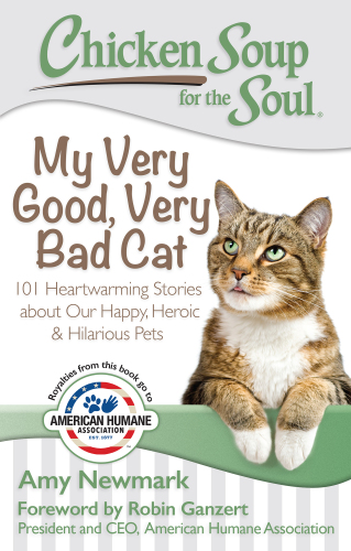 descargar libro Chicken Soup for the Soul: My Very Good, Very Bad Cat- 101 Heartwarming Stories about Our Happy, Heroic & Hilarious Pets