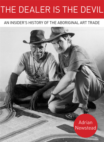 descargar libro The Dealer is the Devil: An Insiders History of the Aboriginal Art Trade