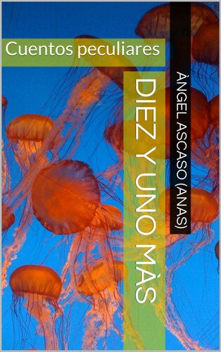 descargar libro Diez y uno màs: Cuentos peculiares (Spanish Edition)