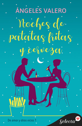 descargar libro Noches de patatas fritas y cerveza (De amor y otros vicios 1)