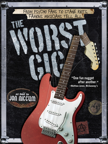 libro gratis The Worst Gig: From Psycho Fans to Stage Riots, Famous Musicians Tell All