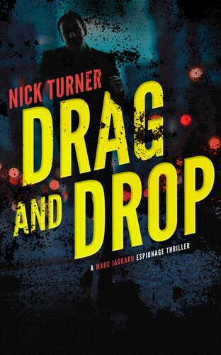 descargar libro Drag and Drop: A Marc Jaggard Espionage Thriller (Marc Jaggard Espionage Thrillers Book 1)