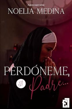 descargar libro Perdóneme, Padre… (Dark Romance 1)