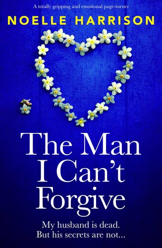 libro gratis The Man I Can't Forgive : A totally gripping and emotional page-turner