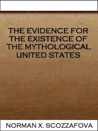 descargar libro The Evidence for the Existence of the Mythological United States