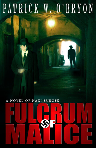 descargar libro Fulcrum of Malice: A Novel of Nazi Germany (Corridor of Darkness Book 3)