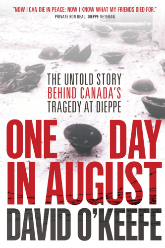 libro gratis One Day in August: The Untold Story Behind Canada's Tragedy at Dieppe