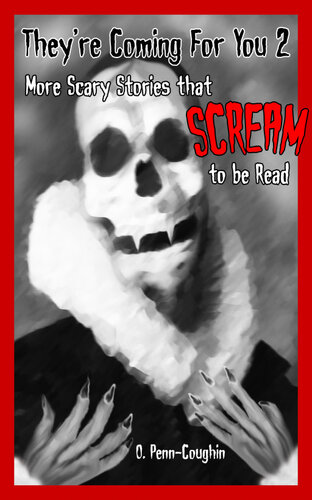 descargar libro They're Coming For You 2: More Scary Stories that Scream to be Read