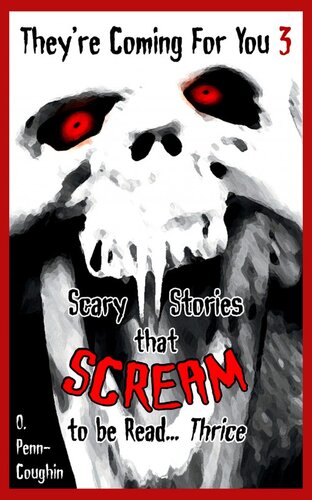 descargar libro They're Coming For You 3: Scary Stories that Scream to be Read... Thrice