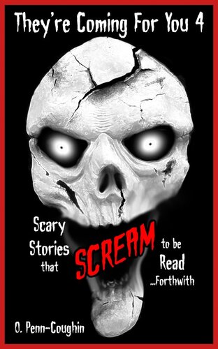 descargar libro They're Coming For You 4: Scary Stories that Scream to be Read... Forthwith