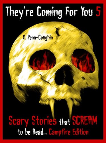 descargar libro They're Coming For You 5: Scary Stories that Scream to be Read... Campfire Edition