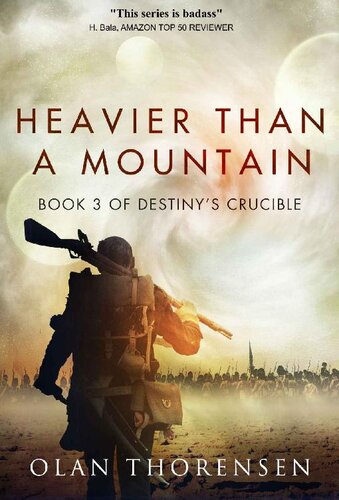 descargar libro Heavier Than a Mountain (Destiny's Crucible Book 3)