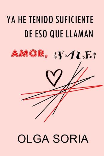 descargar libro Ya he tenido suficiente de eso que llaman amor, ¿vale?