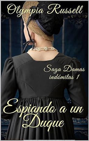 descargar libro Espiando a un Duque (Damas Indómitas #01)