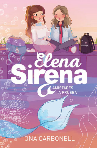 descargar libro Amistades a prueba (Serie Elena Sirena 2)