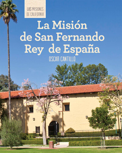 libro gratis La Misión de San Fernando Rey de España (Discovering Mission San Fernando Rey de España)