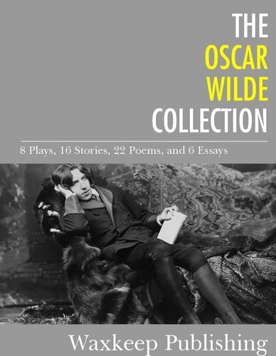 descargar libro The Oscar Wilde Collection: 8 Plays, 16 Stories, 22 Poems, and 6 Essays