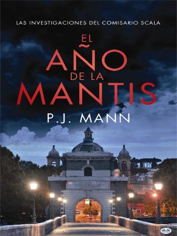 libro gratis El año de la mantis (Las investigaciones del Comisario Scala #01)