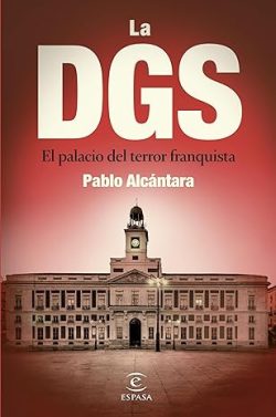 descargar libro La DGS: El palacio del terror franquista