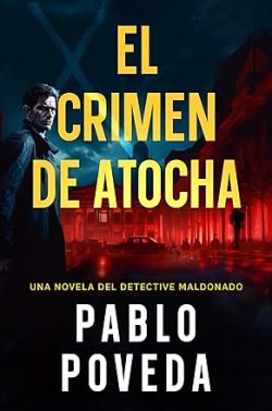 descargar libro El Crimen de Atocha (Detective privado Javier Maldonado 7)