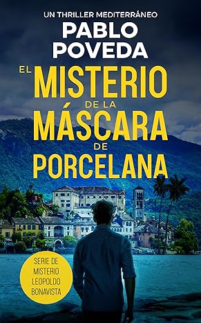 libro gratis El Misterio de la Máscara de Porcelana (Leopoldo Bonavista #02)