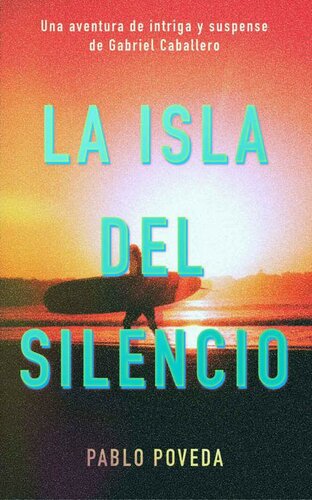 descargar libro La Isla del Silencio: Una aventura de intriga y suspense de Gabriel Caballero (Libro nº 1) (Spanish Edition)