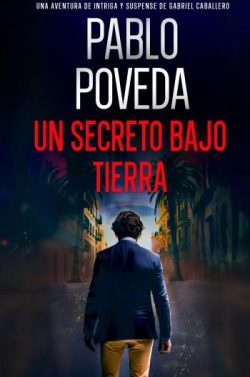 libro gratis Un secreto bajo tierra (Gabriel Caballero 16)