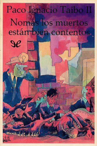 descargar libro Nomás los muertos están bien contentos