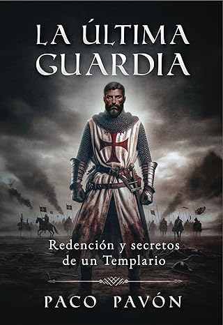 descargar libro La última guardia: Redención y secretos de un Templario