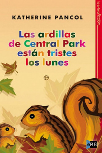 descargar libro Las ardillas de Central Park están tristes los lunes