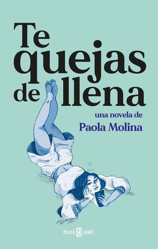 libro gratis TE QUEJAS DE LLENA (EBOOK)